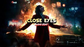 Close Eyes ( Audio Edit )