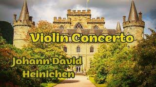 Johann David Heinichen. Violin Concerto In A Minor