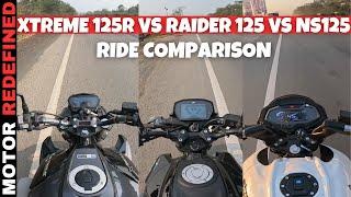 All New Hero Xtreme 125R Vs TVS Raider 125 Vs Pulsar NS 125 Ride Comparison | Motor Redefined.