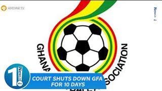 Court shuts down GFA for 10 days! | News in One | AmeyawTV