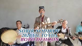 SOBIR NODIROV 2020 TO'YDA BOBO DEHQON