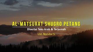 Dzikir Al Matsurat Petang Sugra | Ust Nandar S. | disertai teks dan terjemah