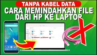 Tanpa Kabel Data ! Begini Cara Cepat Memindahkan File Dari HP Ke Laptop