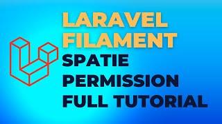 Laravel Filament Roles and Permissions Full Tutorial