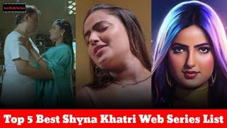 Top 5 Best Shyna Khatri Web Series List | 5WS | 28/2/2023