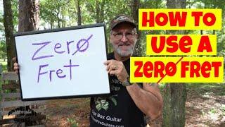 Cigar Box Guitar - How to Use a Zero Fret