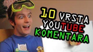 10 VRSTA YOUTUBE KOMENTARA !!!