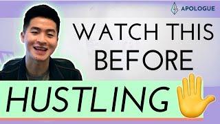 Watch This Before You Hustle (Three Things To Keep In Mind)
