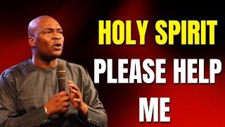 APOSTLE JOSHUA SELMAN - HOLY SPIRIT PLEASE HELP ME #apostlejoshuaselman