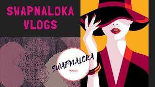 SWAPNALOKA VLOGS