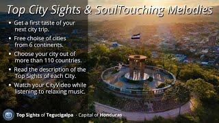  Top Sights of Tegucigalpa (Honduras) & SoulTouching Melodies 