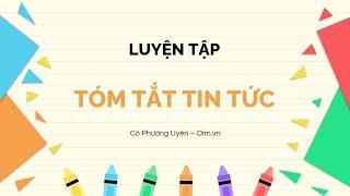 Luyện từ và câu: Luyện tập tóm tắt tin tức - Tiếng Việt 4 [OLM.VN]