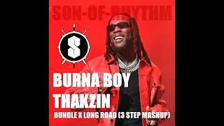 Burna Boy x Thakzin - Bundle x Long Road (3 Step Mashup Remix) | Son-Of-Rhythm