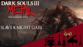 Dark Souls 3: The Ringed City - Slave Knight Gael 【Intense Symphonic Metal Cover】