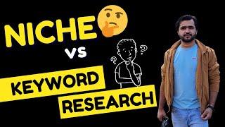 Niche Research vs Keyword Research | What's the Difference ?