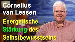 Selbstbewusstsein energetisch stärken, Auflösung der Selbstzweifel | Cornelius van Lessen