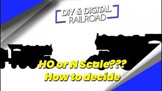 HO Scale or N Scale?  How to Decide Between the two.