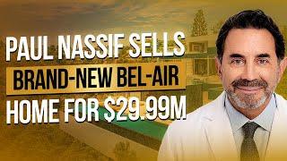 ‘Botched’ Star Paul Nassif Sells Brand-New Bel-Air Home for $29.99M