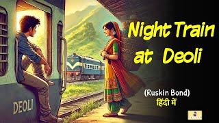 Night Train at Deoli by Ruskin Bond in Hindi | Full Audio Story