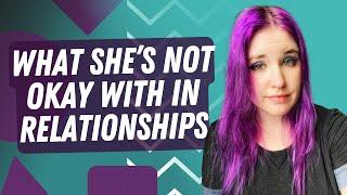 What she’s not okay with in relationships