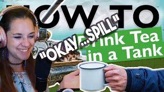 *Go on....spill* How to Drink Tea in a Tank by Tank Museum