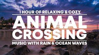 1 Hour of Relaxing & Cozy 'Animal Crossing' Music - With Rain & Ocean Waves