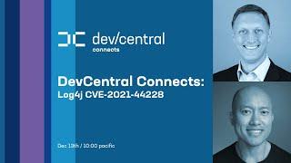 DevCentral Connects: Log4j CVE-2021-44228 Vulnerability - What is it? And How to Mitigate it!