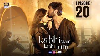 Kabhi Main Kabhi Tum Episode 20 | Fahad Mustafa | Hania Aamir | 10 Sep 2024 | ARY Digital