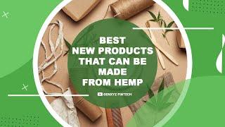 Best New Products that Can Be Made with Hemp