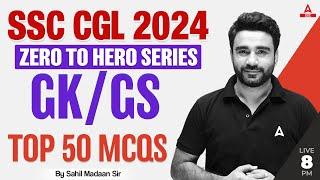 SSC CGL 2024 | Zero to Hero | SSC CGL GK/ GS Classes By Sahil Madaan | TOP 50 MCQs