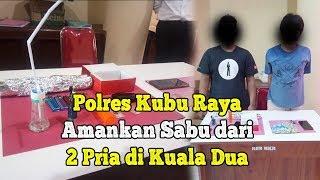 Polres Kubu Raya Amankan Sabu dari 2 Pria di Kuala Dua