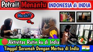 Aktivitas harianku tinggal di India dengan mertua ||serumah dengan mertua di India