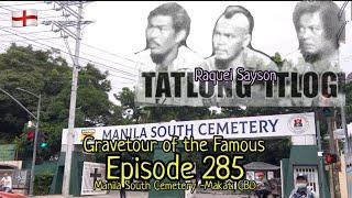 Gravetour of the Famous E285en | Raquel Sayson (Tatlong Itlog) | Manila South Cemetery -Makati CBD