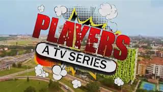 The wait is Over, Players Tv Series to hit Screens any moments from now!!!!