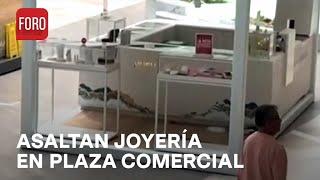 Roban joyería en plaza comercial de Tlalpan, CDMX - Las Noticias