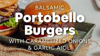 Balsamic Portobello Burgers with Caramelized Onions & Garlic Aioli | Minimalist Baker Recipes