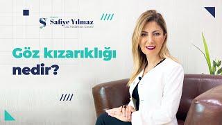 Göz Kızarıklığı Nasıl Geçer? - Prof. Dr. Safiye Yılmaz