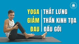  Giải Quyết Đau Thắt Lưng, Thần Kinh Tọa, Đầu Gối Với Yoga | Nam Hà