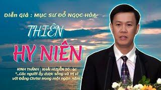 GIẢNG LUẬN : MỤC SƯ ĐỖ NGỌC HÒA. ĐỀ TÀI : THIÊN HY NIÊN #msdongochoa #httlvn #songnuochangsong