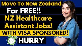 URGENT! New Zealand Healthcare Assistant Jobs with Visa Sponsorship!