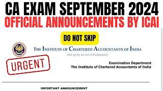 Very Important Announcement by ICAI | CA Exam September 2024 | Don’t skip