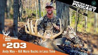 Ep. 203 | Andy May – Kill More Bucks in Less Time