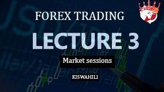 Lecture 3  - Market sessions (Landon, Newyork, Sidney na Tokyo session) || FOREX TANZANIA KISWAHILI