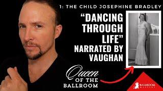 Part 1/18: Book "Dancing Through Life"  by Josephine Bradley The Queen of the Ballroom