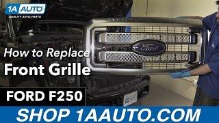 How to Replace Front Grille 11-15 Ford F250