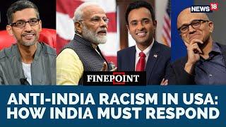 Racism Towards Indians in the US is a Wake-Up Call Against Brain Drain | Finepoint | N18G