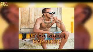 Letra Musiq - Mala Suerte ( Prod. By Romelito )