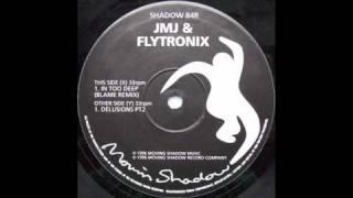 JMJ & Flytronix - In Too Deep (Blame Remix)