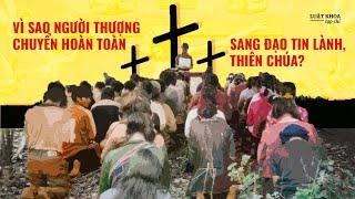 Vì sao người Thượng chuyển hoàn toàn sang đạo Tin Lành, Thiên Chúa?