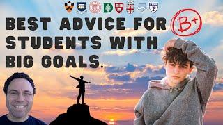 My Advice to B+ Students with Ivy League Goals